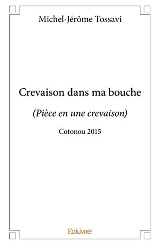 Crevaison dans ma bouche pièce en une crevaison : Cotonou 2015