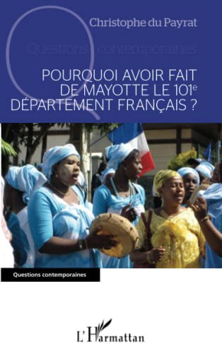Pourquoi avoir fait de Mayotte le 101e département français