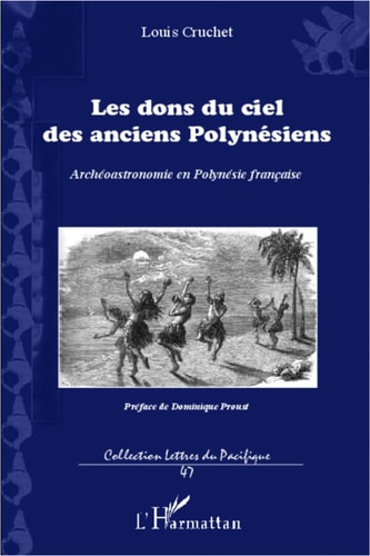 Les dons du ciel des anciens Polynésiens : Archéoastronomie en Polynésie française (French Edition)
