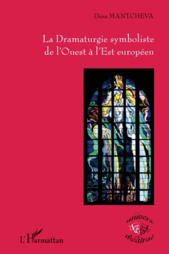 La dramaturgie symboliste de l'Ouest à l'Est européen