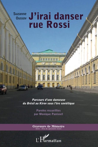 J'irai danser rue Rossi parcours d'une danseuse du Brésil au Kirov sous l'ère soviétique
