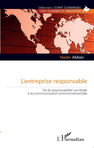 L'entreprise responsable De la responsabilité sociétale à la communication environnementale