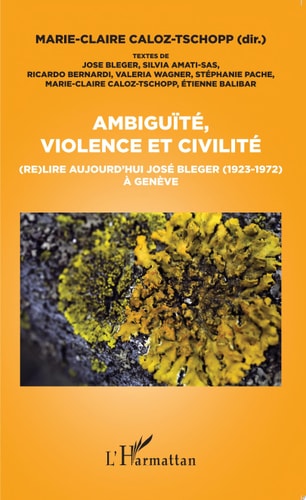 Ambiguïté, violence et civilité (re)lire aujourd'hui José Bleger (1923-1972) à Genève