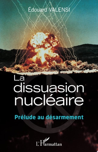 La dissuasion nucléaire Prélude au désarmement
