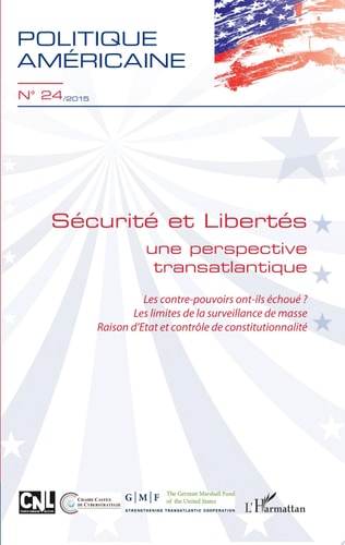 Sécurité et Libertés Une perspective transatlantique - Les contre-pouvoirs ont-ils échoué ? Les limites de la surveillance de masse. Raison d'Etat et contrôle de constitutionnalité