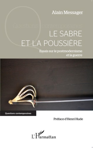 Le sabre et la poussière Essais sur le postmodernisme et la guerre