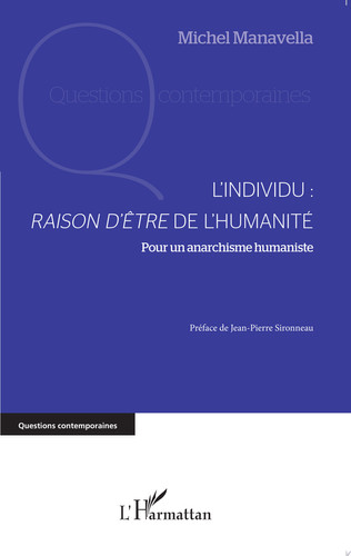 L'individu : raison d'être de l'humanité Pour un anarchisme humaniste
