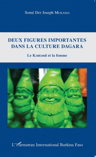 Deux figures importantes dans la culture Dagara Le Kontond et la Femme