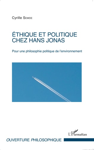 Éthique et politique chez Hans Jonas Pour une philosophie politique de l'environnement