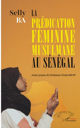 La prédication féminine musulmane au Sénégal (French Edition)