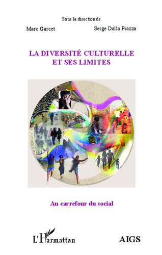 La diversité culturelle et ses limites actes de l'université d'été 2012 de l'AIGS, Association interrégionale de guidance et de santé, et de l'IEM, Institut d'études mondialistes