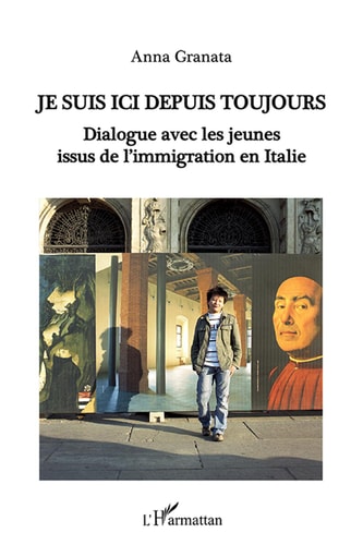 Je suis ici depuis toujours Dialogue avec les jeunes issus de l'immigration en Italie