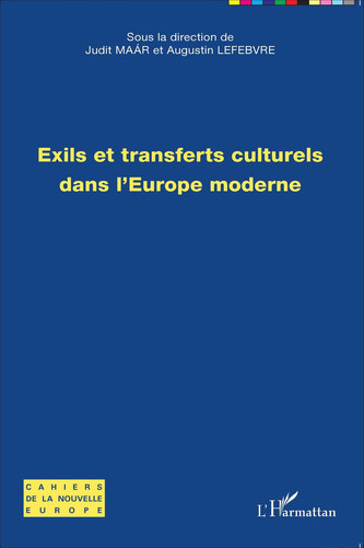 Exils Et Transferts Culturels Dans L'Europe Moderne