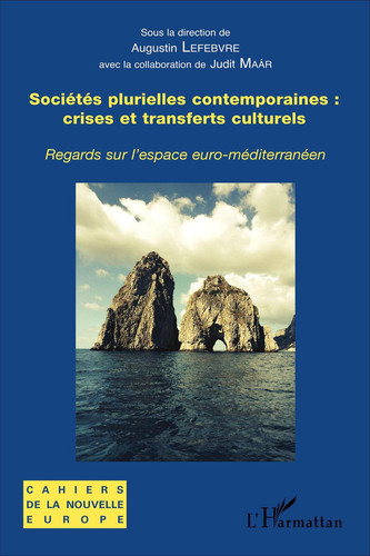 Sociétés plurielles contemporaines : crises et transferts culturels: Regards sur l'espace euro-méditerranéen (French Edition)