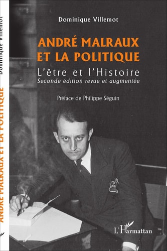 André Malraux et la politique: L'être et l'Histoire - Seconde édition revue et augmentée (French Edition)