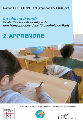 La classe à venir Scolarité des élèves migrants non francophones dans l'Académie de Paris - 2. Apprendre