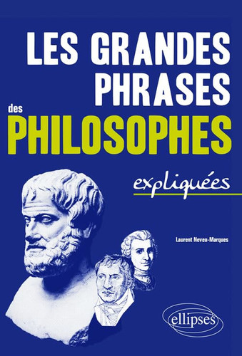 Les grandes phrases des philosophes expliquées