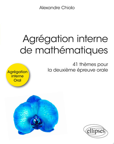 Agrégation interne de mathématiques 41 thèmes pour la deuxième épreuve orale