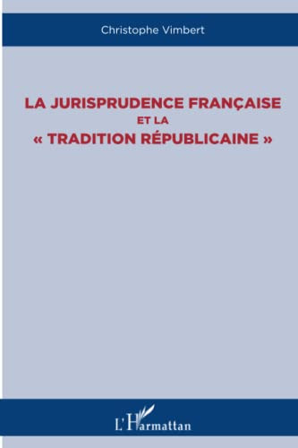 La jurisprudence française et la "tradition républicaine"