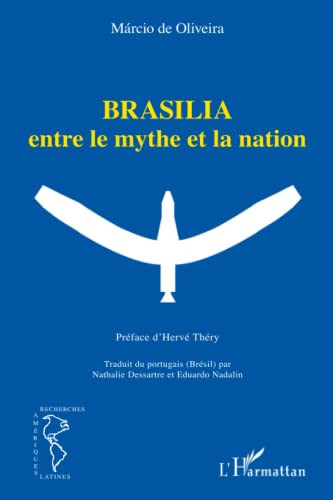 Brasilia entre le mythe et la nation