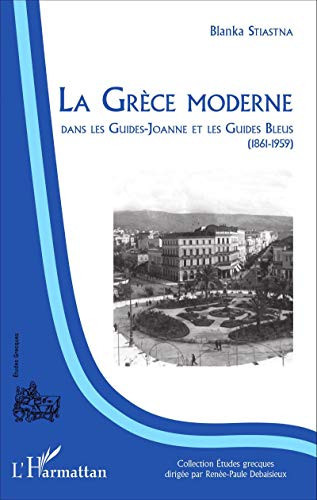La Grèce moderne dans les Guides-Joanne et les Guides bleus (1861-1959)