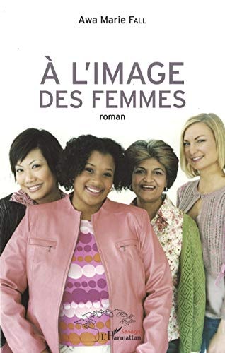 À l'image des femmes: Roman