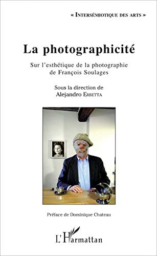 La photographicité sur l'esthétique de la photographie de François Soulages
