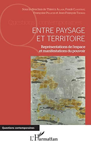 Entre paysage et territoire représentations de l'espace et manifestations du pouvoir