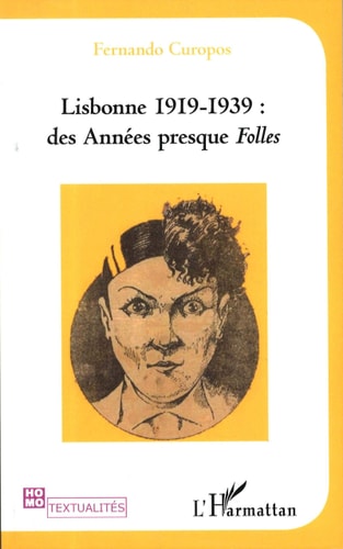 Lisbonne 1919-1939 des années presque folles