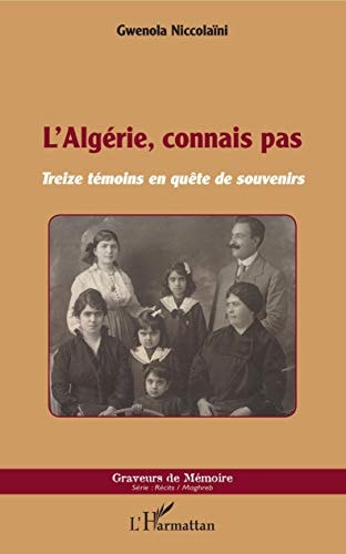 L'Algérie, connais pas treize témoins en quête de souvenirs