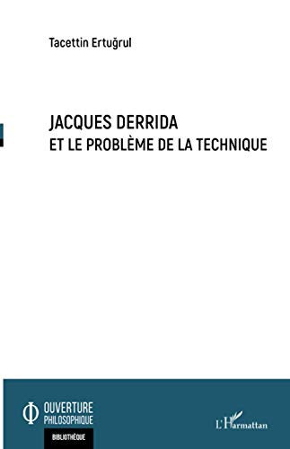 Jacques Derrida et le problème de la technique