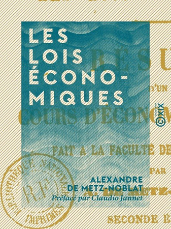 Les Lois économiques: résumé d'un cours d'économie politique fait à la Faculté de droit de Nancy
