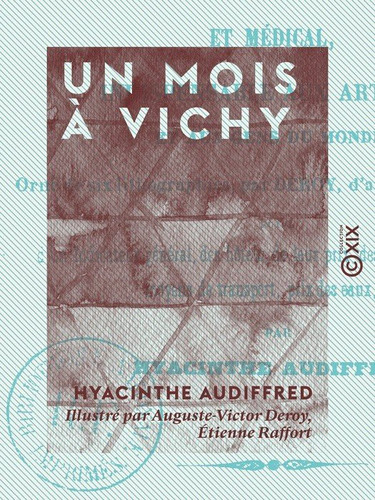 Un mois à Vichy - Guide pittoresque et médical, indispensable aux artistes et aux gens du monde