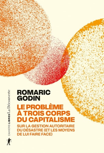 Le problème à trois corps du capitalisme - Sur la gestion autoritaire du désastre (et les moyens de lui faire face)