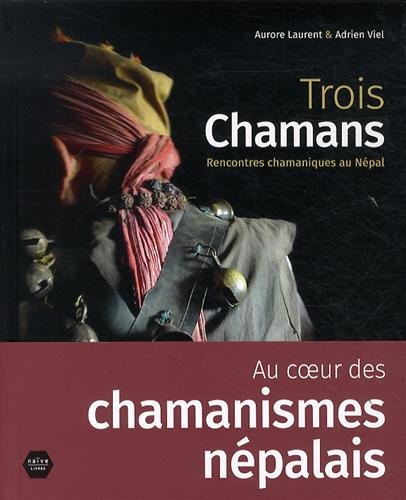 Trois chamans rencontres chamaniques au Népal
