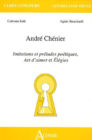 Andre Chenier - Imitations et préludes poétiques, art d'aimer et élégies: "Le jeu de Paume""Hymne aux Suisses de Châteauvieux", Poésie antiques, Hymnes