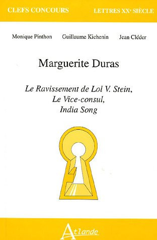 Maguerite Duras : Le ravissement de lol v. Stein, le vice-consul, india song