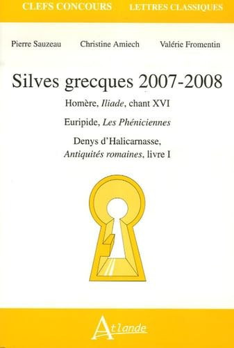Silves grecques Homère, Iliade, chant XVI ; Euripide, Les Phéniciennes ; Denys d'Halicarnasse, Antiquités romaines, livre I