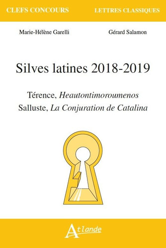Silves latines 2018-2019 Térence, Heautontimoroumenos ; Salluste, La conjuration de Catalina