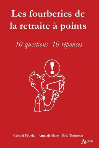 Les fourberies de la retraite à points 10 questions, 10 réponses
