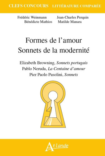 Formes de l'amour sonnets de la modernité Elizabeth Browning, Sonnets portugais, Pablo Neruda, La centaine d'amour, Pier Paolo Pasolini, Sonnets
