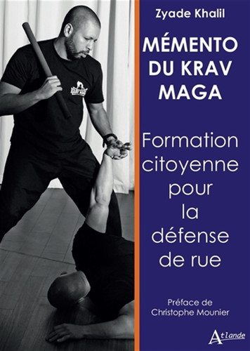 Mémento du Krav maga (Sport et bien-être: Formation citoyenne pour la défense de rue) (French Edition)