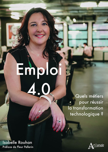 Emploi 4.0 Quels métiers pour réussir la transformation technologique ?