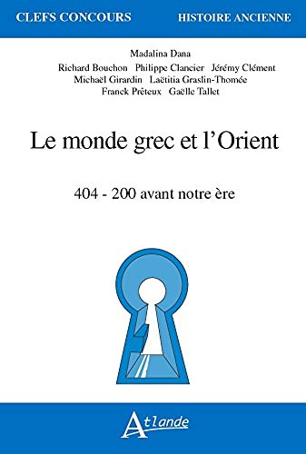 Le monde grec et l'Orient 404-200 avant notre ère