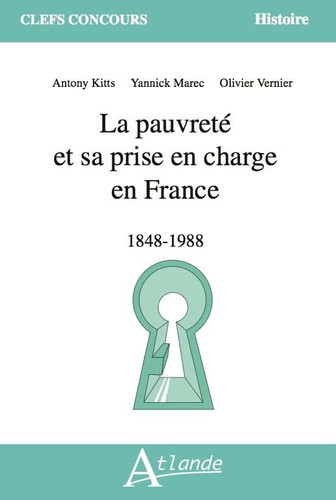 La pauvreté et sa prise en charge en France 1848-1988