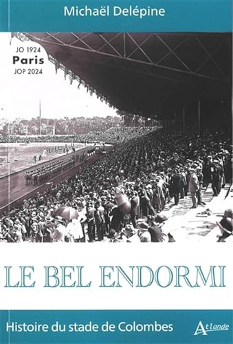 Le bel endormi Histoire du stade de Colombes