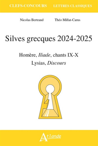 Silves grecques 2024-2025: Homère, Iliade chants IX-X ; Lysias, Discours