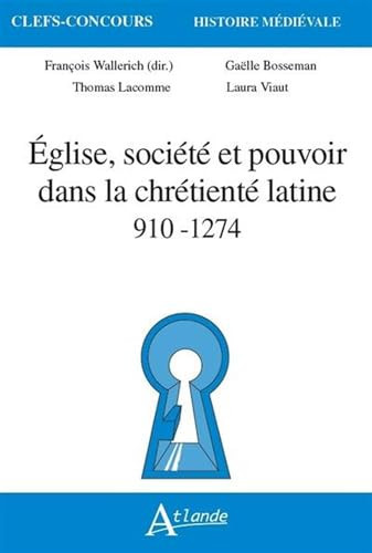 Église, société et pouvoir dans la chrétienté latine 910-1274
