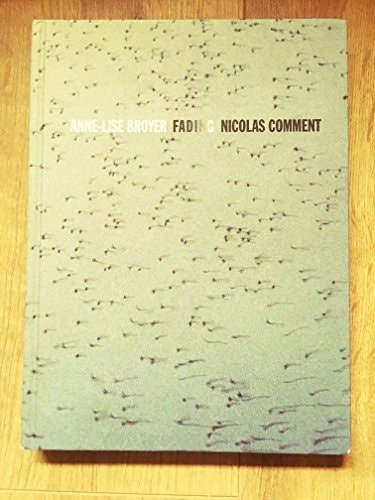 Anne-Lise Broyer, fading, Nicolas Comment