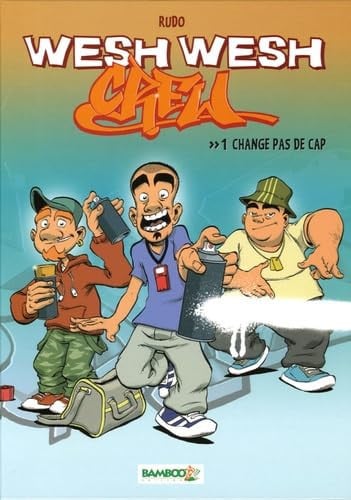 Wesh Wesh Crew, Tome 1 : Change pas de cap